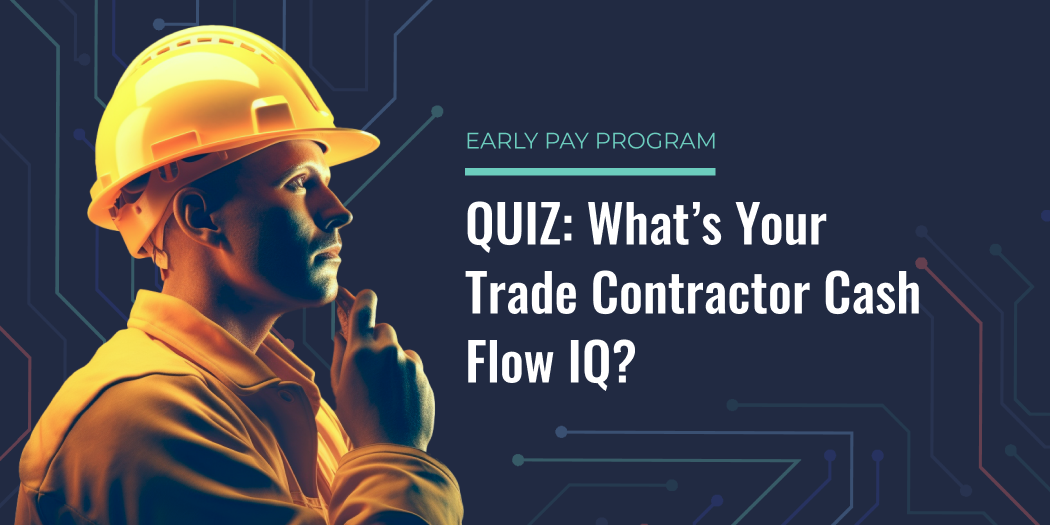 [QUIZ] What's Your Trade Contractor Cash Flow IQ?