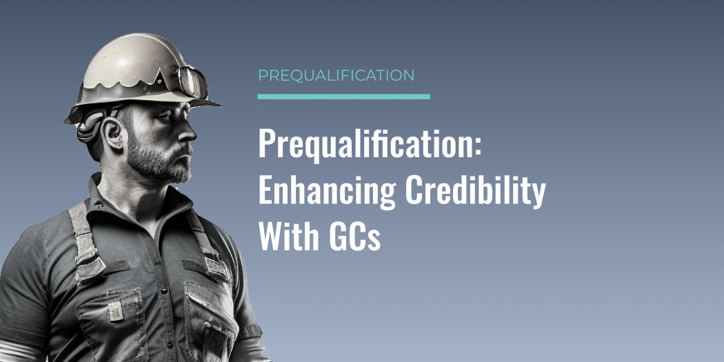 Subcontractor Prequalification Enhances Credibility with GCs