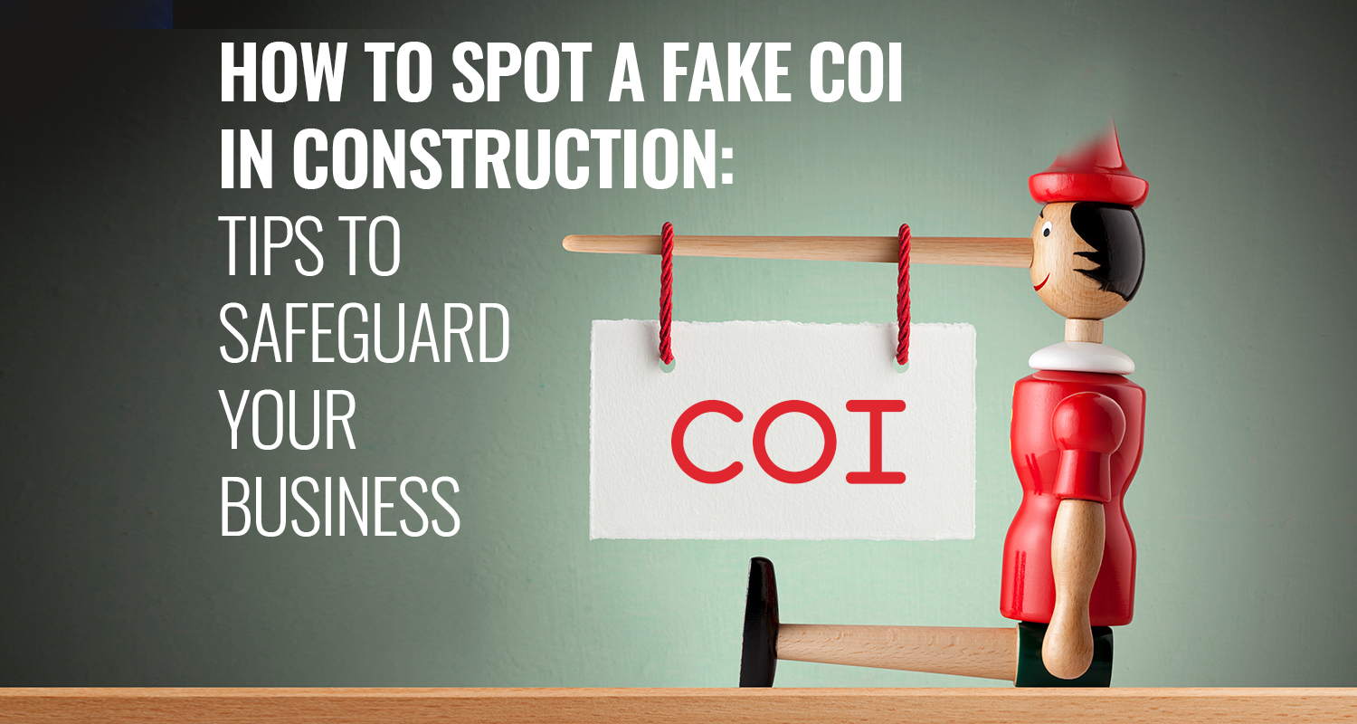 Spotting A Fake COI in Construction: Tips to Safeguard Your Business