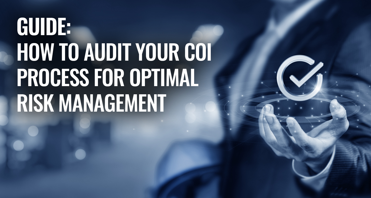 Guide: How to Audit Your COI Process for Optimal Risk Management