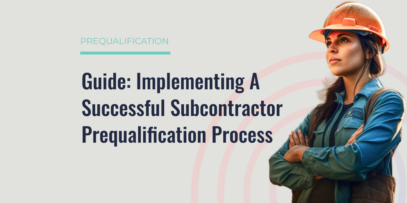 How to Implement a Successful Subcontractor Prequalification Process